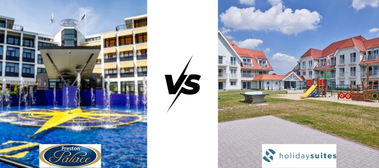 Preston Palace vs Holiday Suites – Welk vakantieadres past bij jou?
